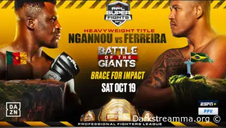 PFL Super Fights: Battle of the Giants Фрэнсис Нганну — Ренан Феррейра прямая трансляция смотреть онлайн бесплатно